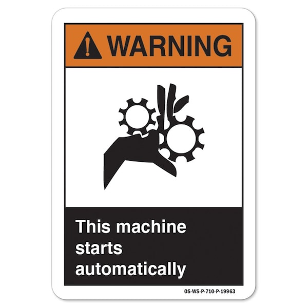 ANSI Warning Sign, This Machine Starts Automatically, 14in X 10in Aluminum, 14" W, 10" H, Landscape